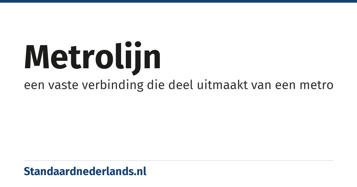 metrolijn: een vaste verbinding die deel uitmaakt van een metro