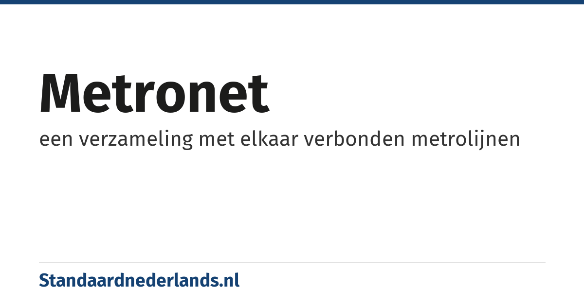 metronet: een verzameling met elkaar verbonden metrolijnen