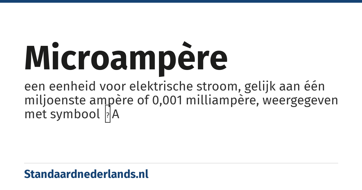 microampère: een eenheid voor elektrische stroom, gelijk aan één miljoenste ampère of 0,001 milliampère, weergegeven met symbool μA