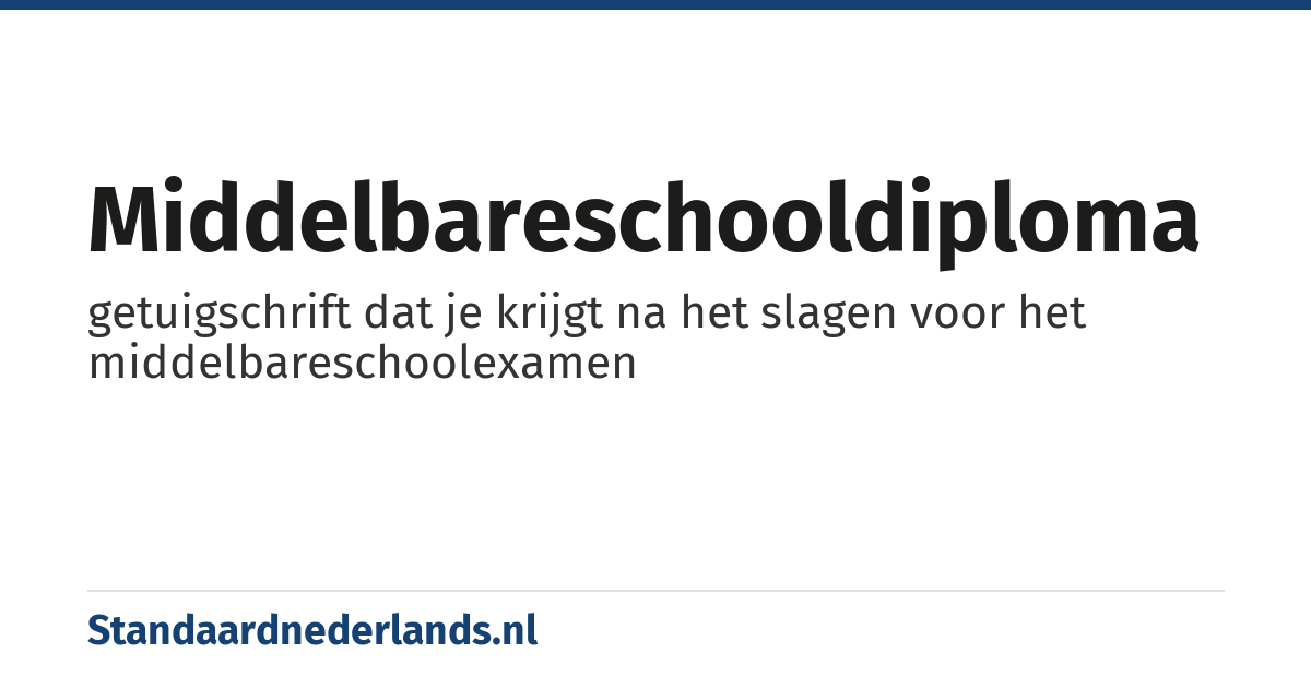 middelbareschooldiploma: getuigschrift dat je krijgt na het slagen voor het middelbareschoolexamen