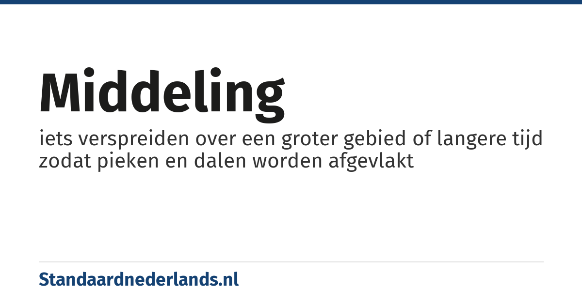 middeling: iets verspreiden over een groter gebied of langere tijd zodat pieken en dalen worden afgevlakt