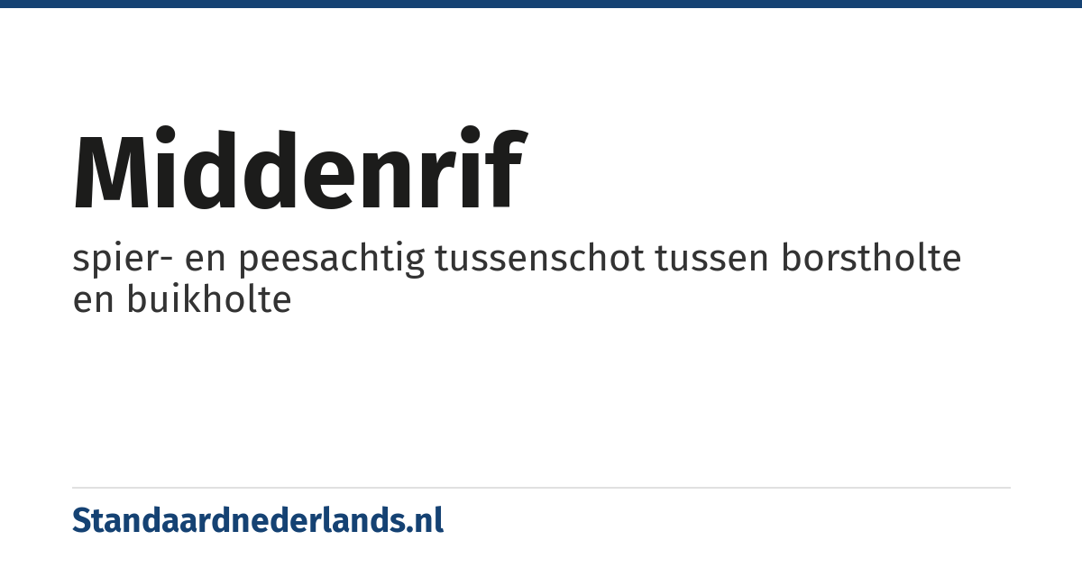 middenrif: spier- en peesachtig tussenschot tussen borstholte en buikholte