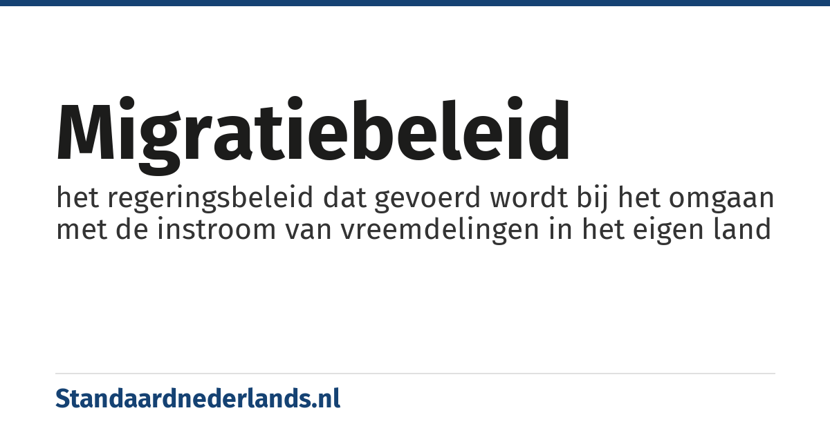 migratiebeleid: het regeringsbeleid dat gevoerd wordt bij het omgaan met de instroom van vreemdelingen in het eigen land