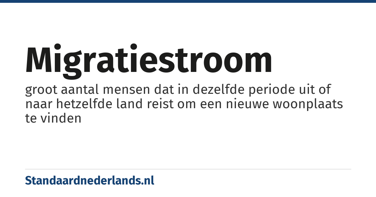 migratiestroom: groot aantal mensen dat in dezelfde periode uit of naar hetzelfde land reist om een nieuwe woonplaats te vinden