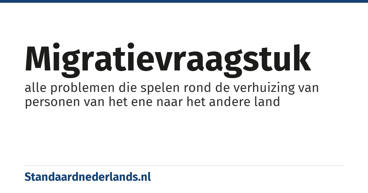 migratievraagstuk: alle problemen die spelen rond de verhuizing van personen van het ene naar het andere land
