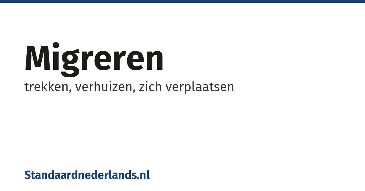 migreren: trekken, verhuizen, zich verplaatsen