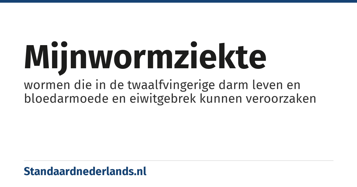 mijnwormziekte: wormen die in de twaalfvingerige darm leven en bloedarmoede en eiwitgebrek kunnen veroorzaken