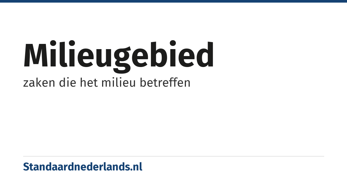 milieugebied: zaken die het milieu betreffen