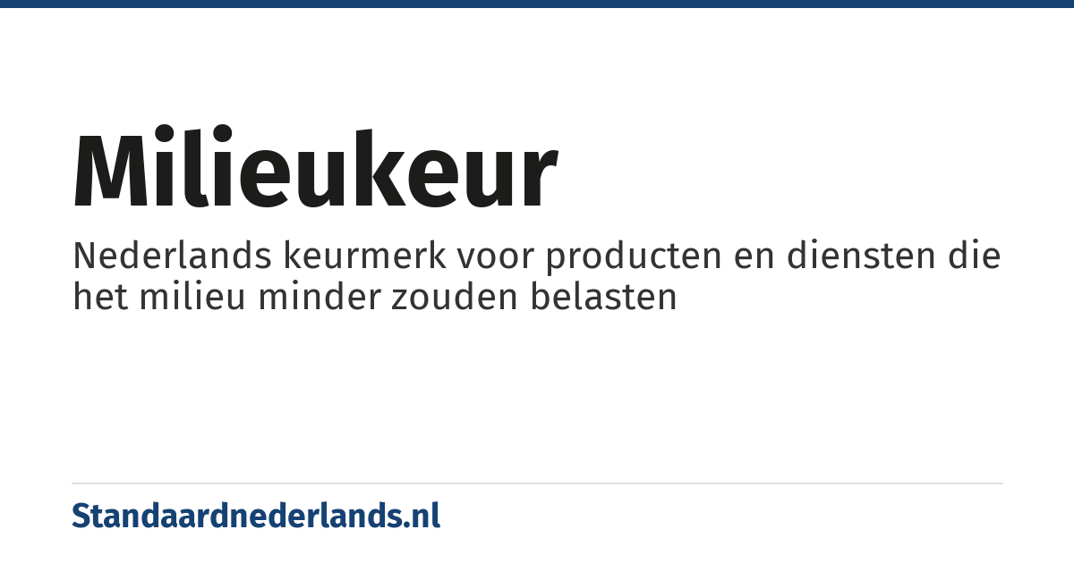 milieukeur: Nederlands keurmerk voor producten en diensten die het milieu minder zouden belasten