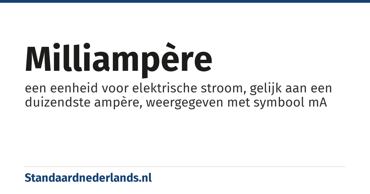 milliampère: een eenheid voor elektrische stroom, gelijk aan een duizendste ampère, weergegeven met symbool mA