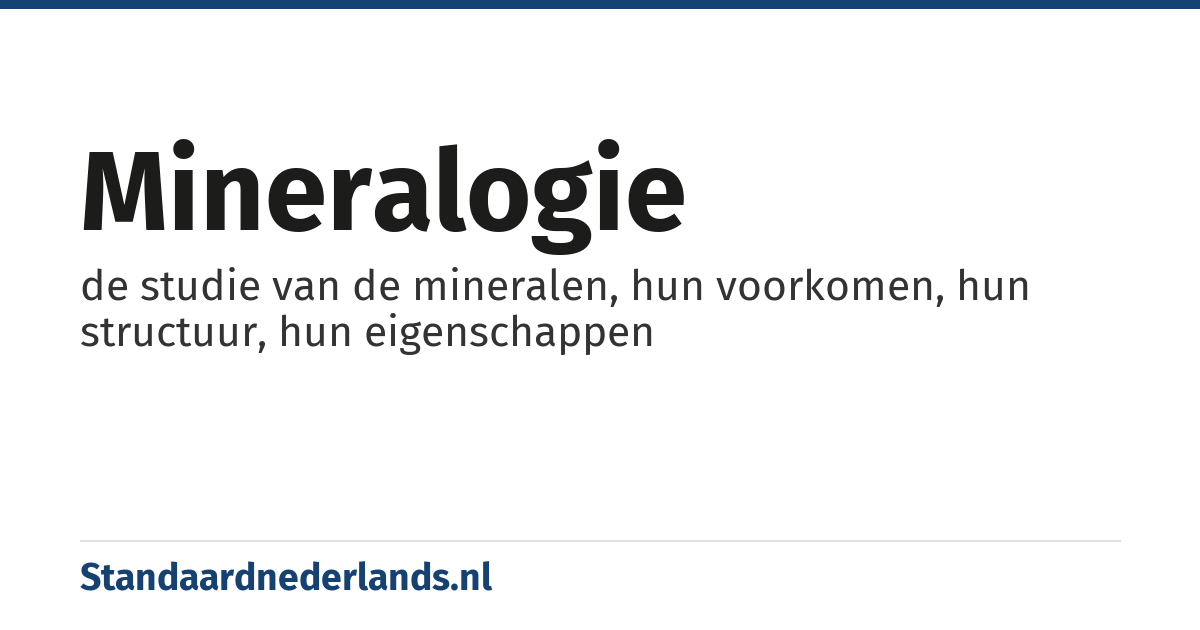 mineralogie: de studie van de mineralen, hun voorkomen, hun structuur, hun eigenschappen