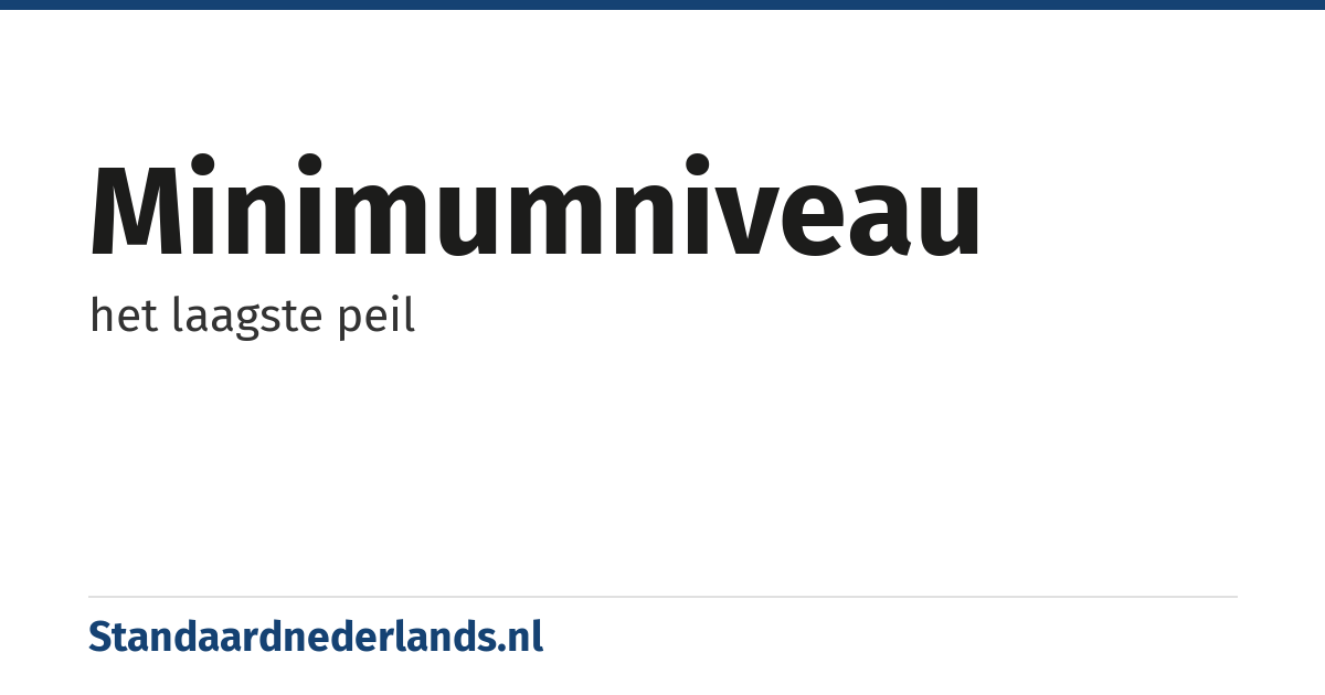 minimumniveau: het laagste peil
