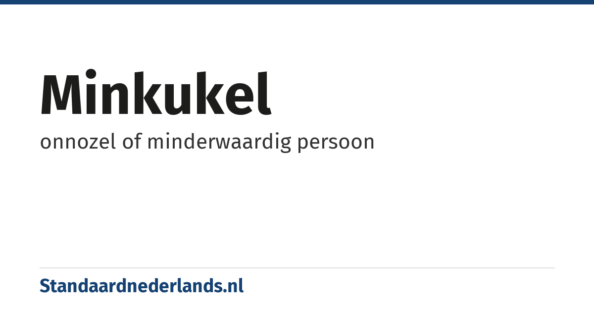 minkukel: onnozel of minderwaardig persoon