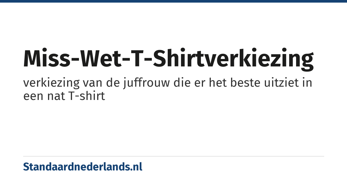 miss-wet-T-shirtverkiezing: verkiezing van de juffrouw die er het beste uitziet in een nat T-shirt