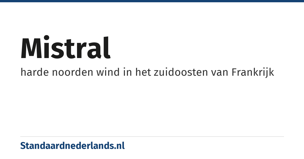 mistral: harde noorden wind in het zuidoosten van Frankrijk