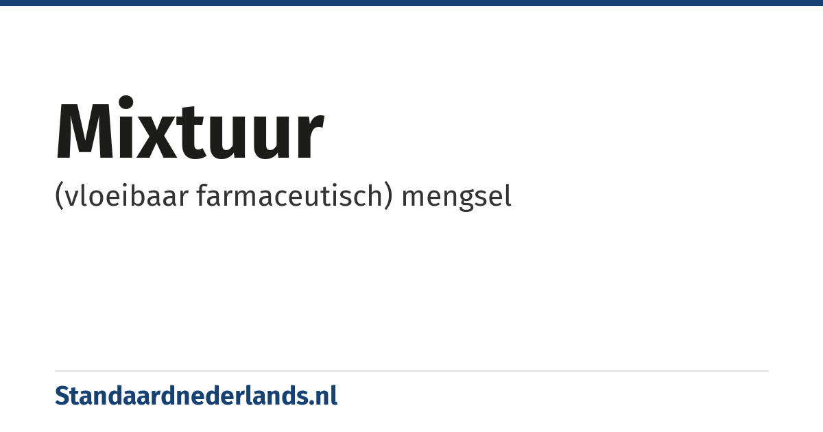 mixtuur: (vloeibaar farmaceutisch) mengsel