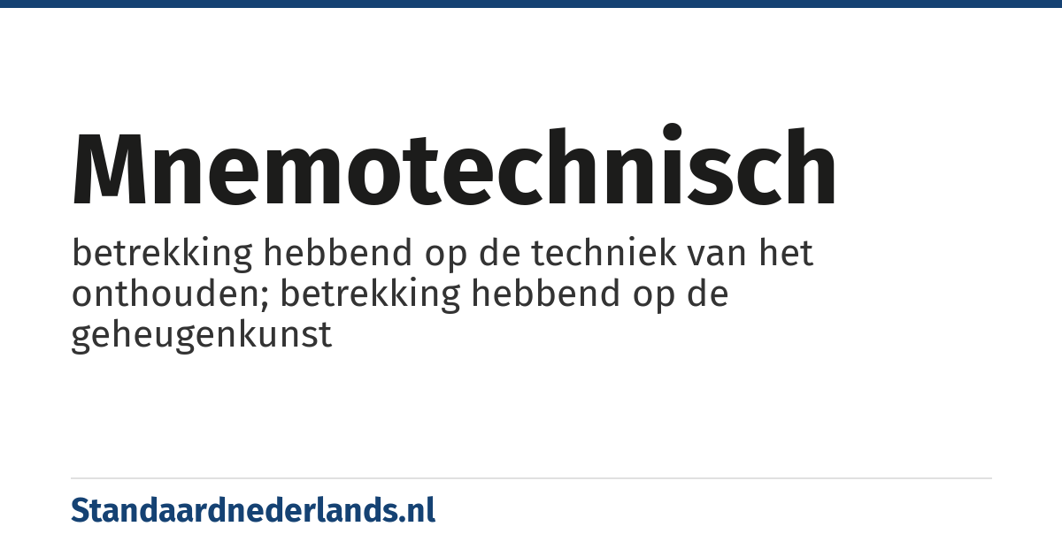 mnemotechnisch: betrekking hebbend op de techniek van het onthouden; betrekking hebbend op de geheugenkunst