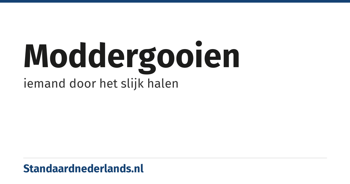 moddergooien: iemand door het slijk halen