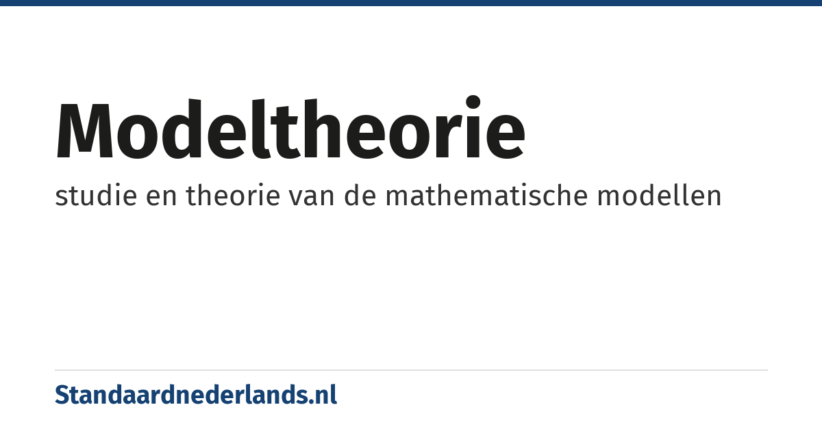 modeltheorie: studie en theorie van de mathematische modellen