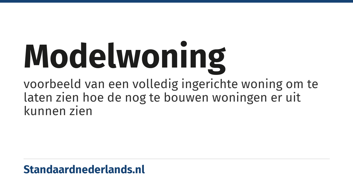 modelwoning: voorbeeld van een volledig ingerichte woning om te laten zien hoe de nog te bouwen woningen er uit kunnen zien
