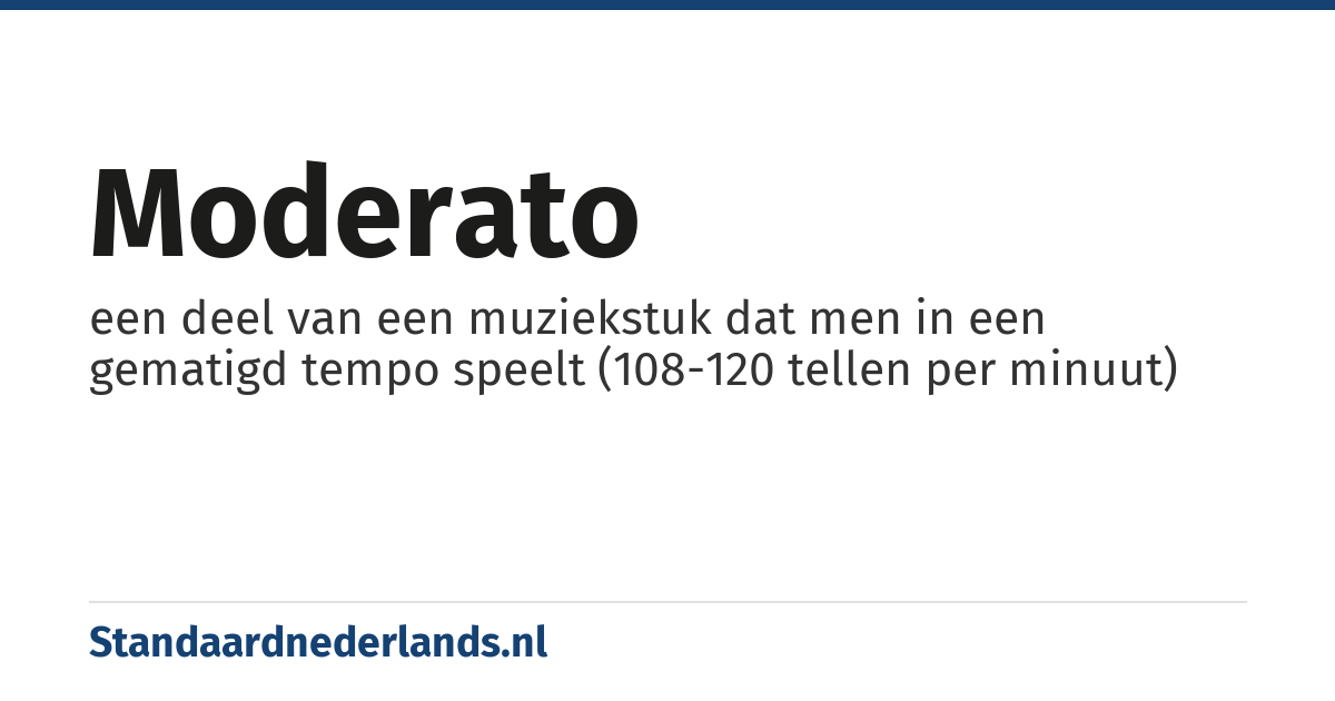 moderato: een deel van een muziekstuk dat men in een gematigd tempo speelt (108-120 tellen per minuut)