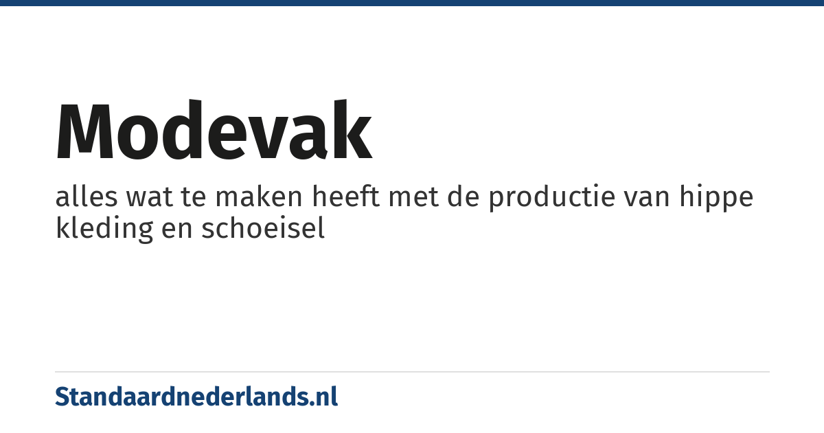 modevak: alles wat te maken heeft met de productie van hippe kleding en schoeisel