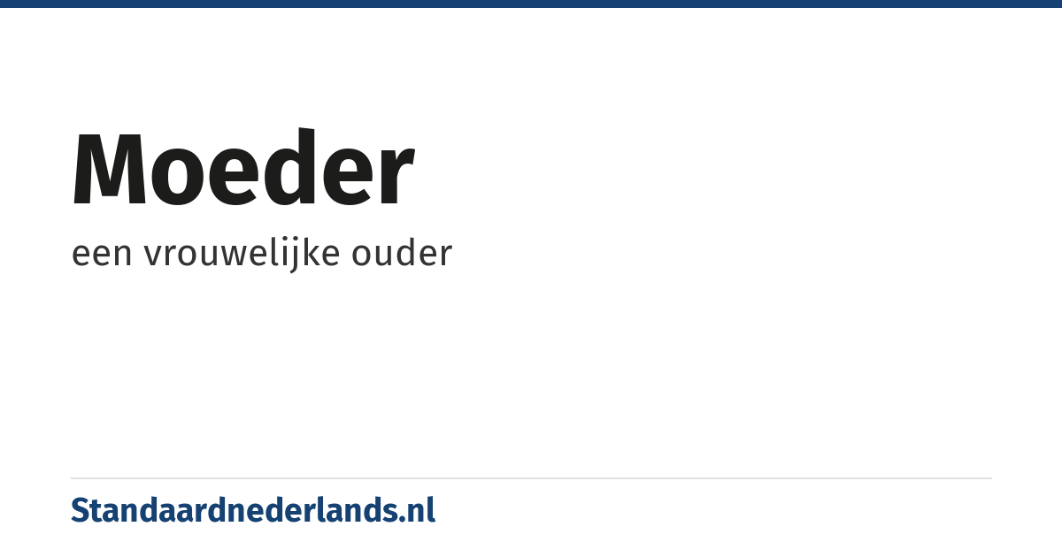 moeder: een vrouwelijke ouder