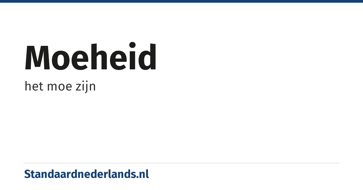 moeheid: het moe zijn