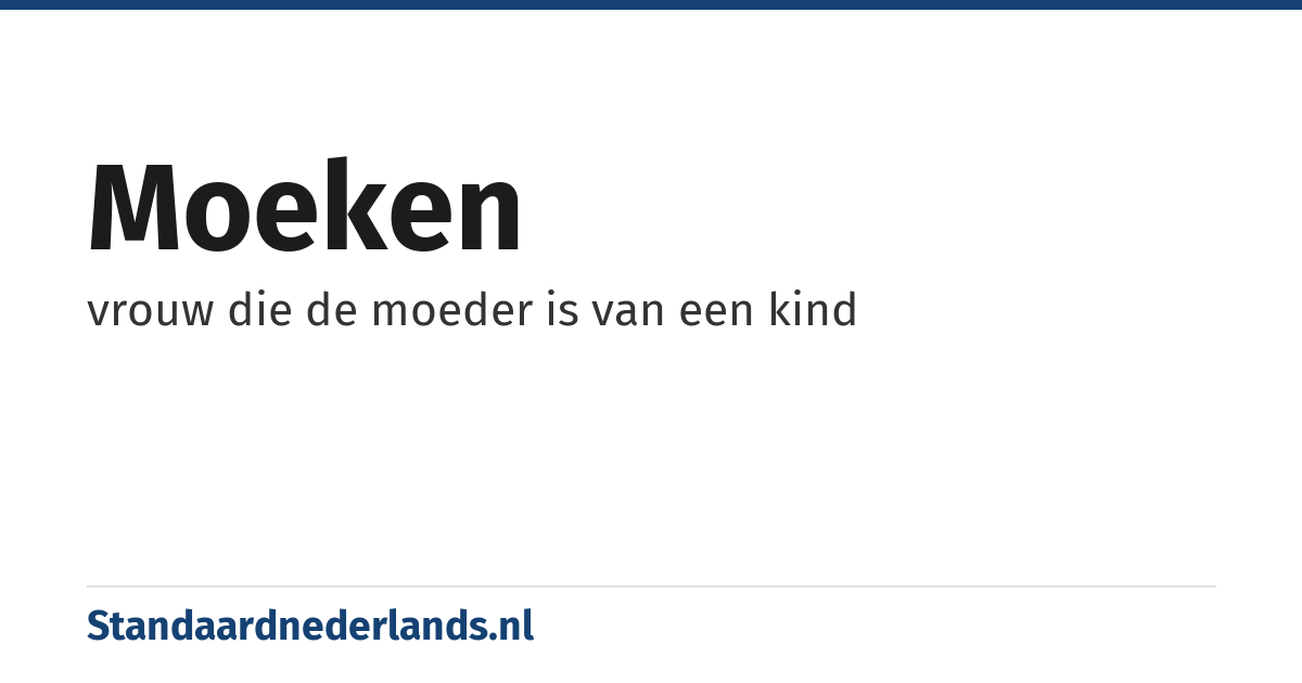 moeken: vrouw die de moeder is van een kind