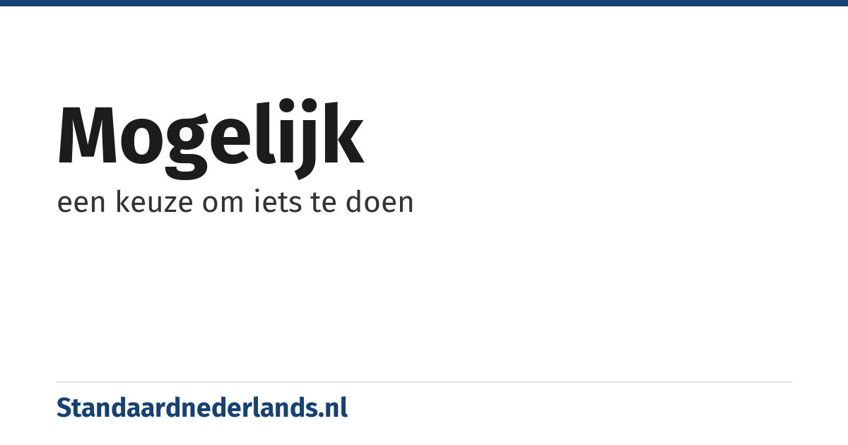 mogelijk: een keuze om iets te doen