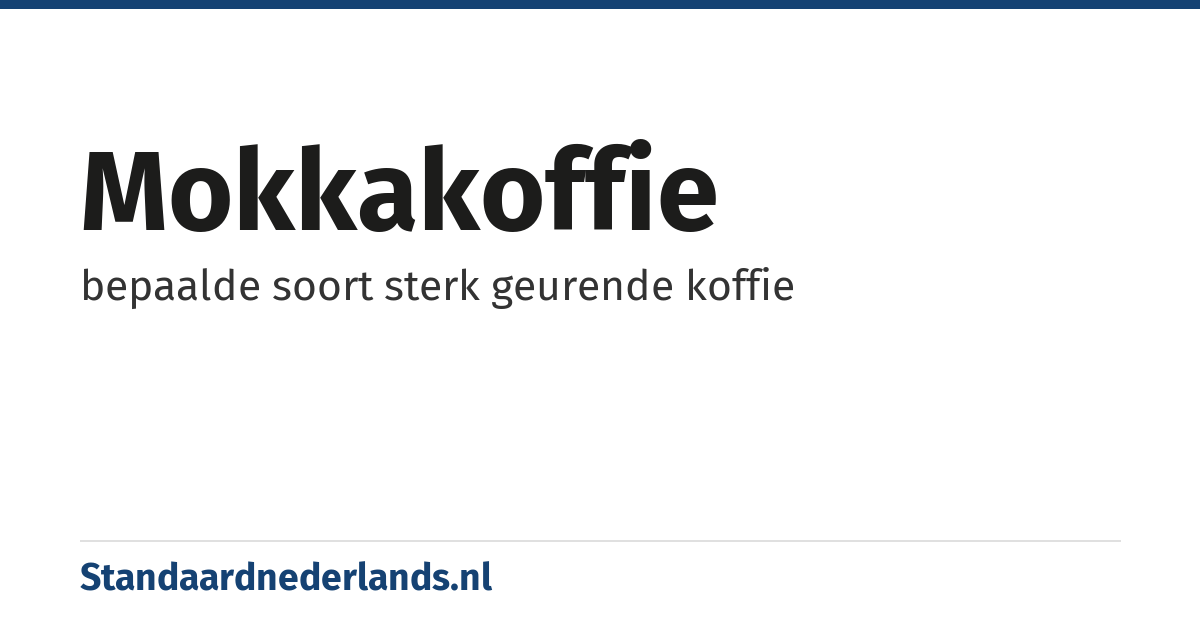 mokkakoffie: bepaalde soort sterk geurende koffie