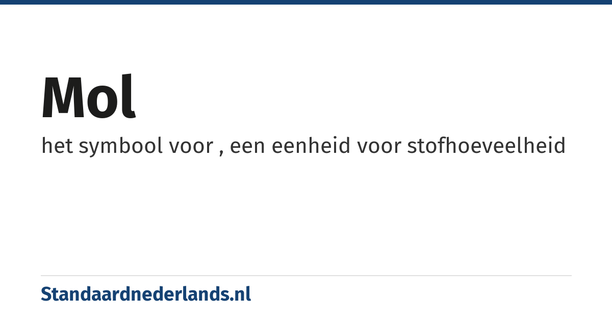 mol: het symbool voor , een eenheid voor stofhoeveelheid