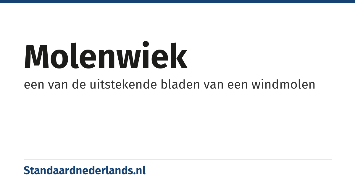 molenwiek: een van de uitstekende bladen van een windmolen