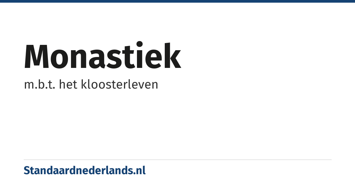 monastiek: m.b.t. het kloosterleven