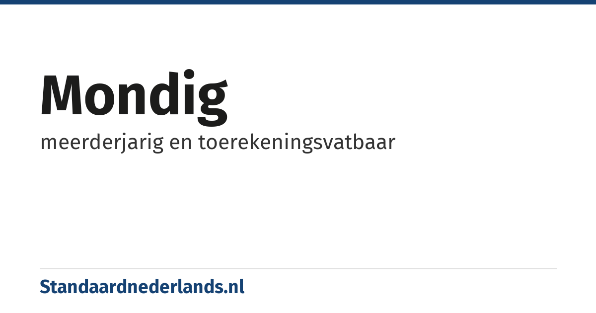mondig: meerderjarig en toerekeningsvatbaar