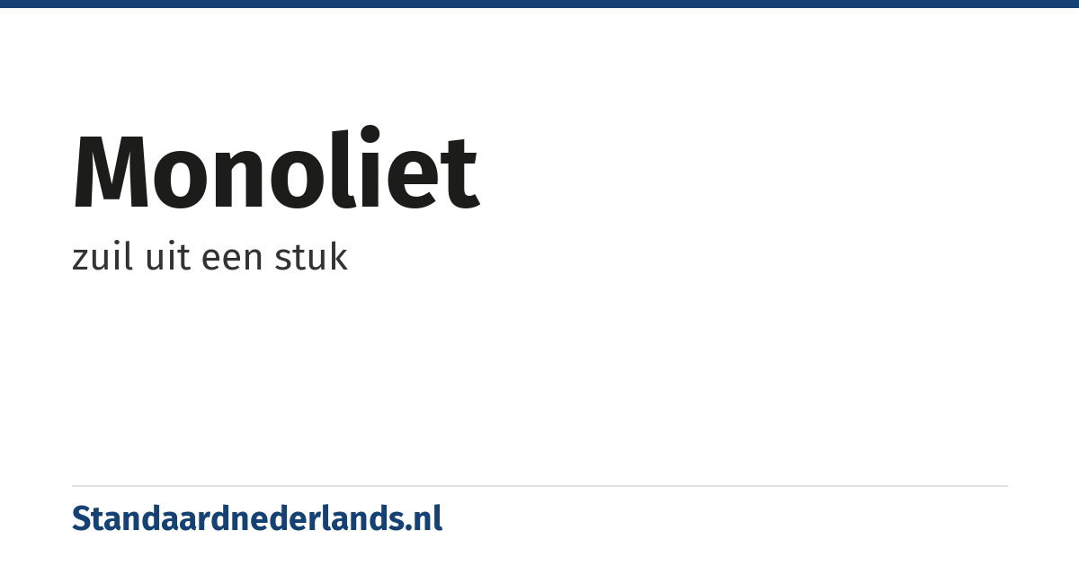 monoliet: zuil uit een stuk