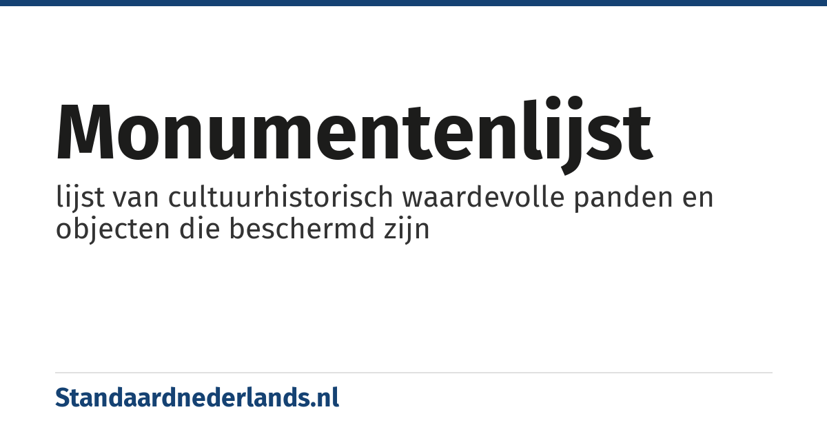 monumentenlijst: lijst van cultuurhistorisch waardevolle panden en objecten die beschermd zijn