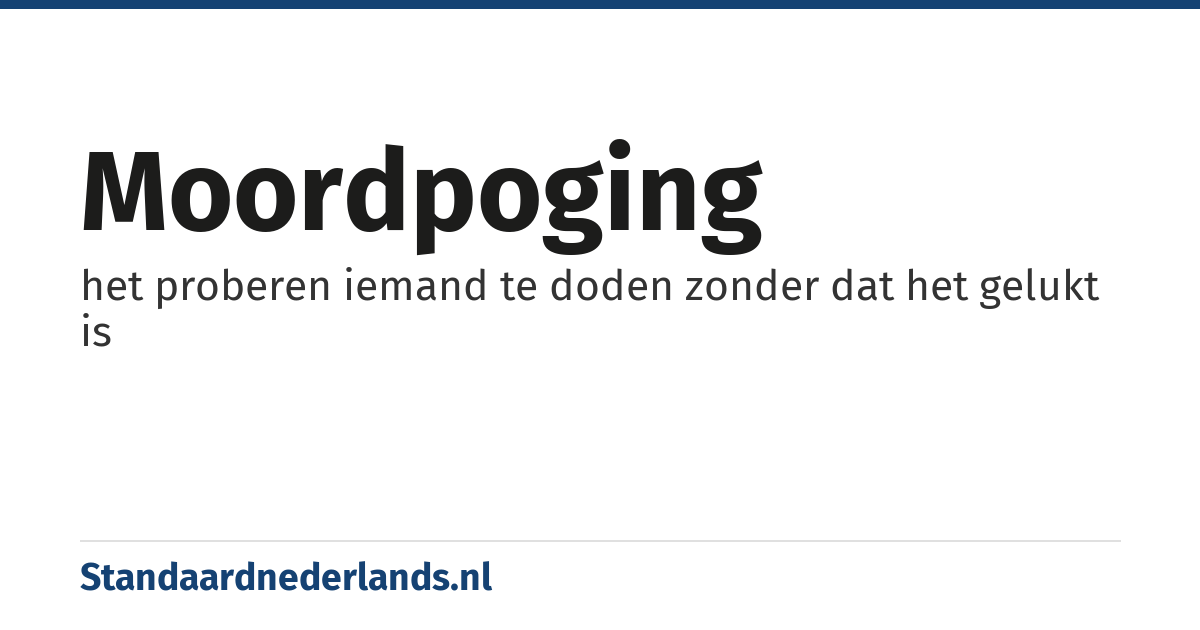 moordpoging: het proberen iemand te doden zonder dat het gelukt is