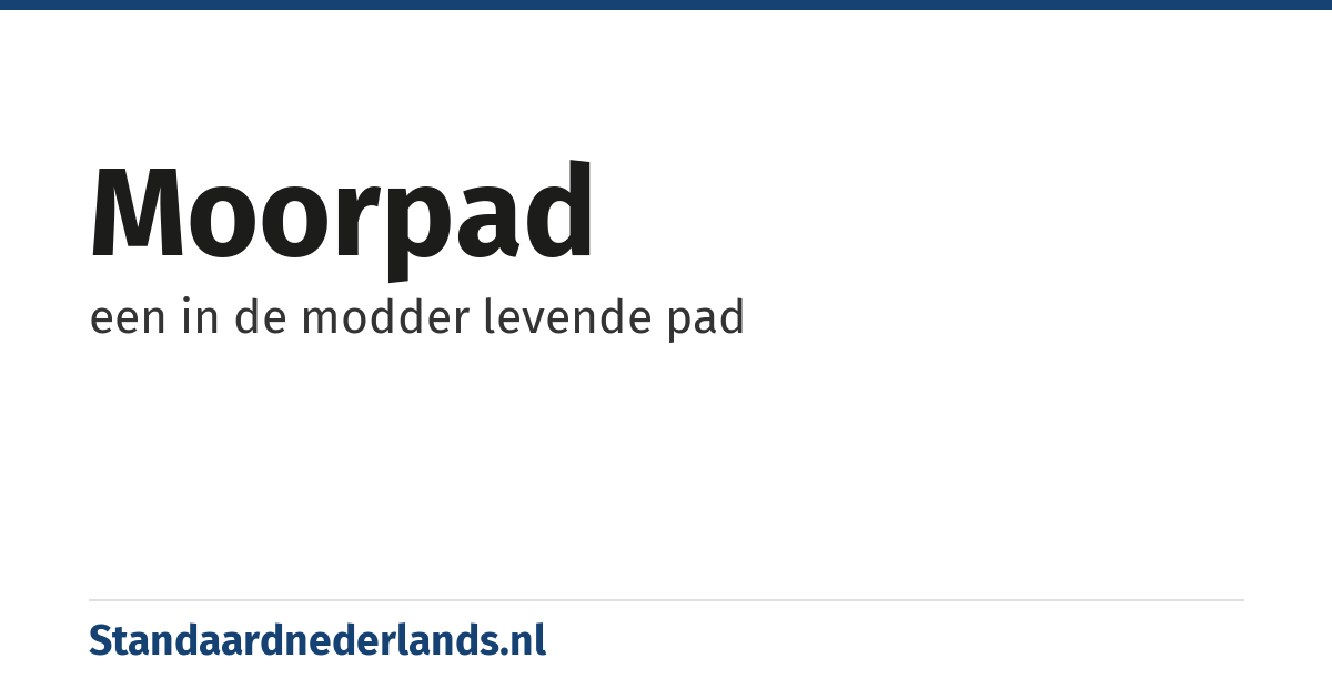 moorpad: een in de modder levende pad