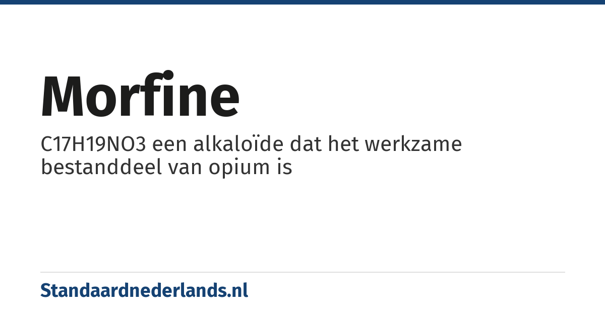 morfine: C17H19NO3 een alkaloïde dat het werkzame bestanddeel van opium is