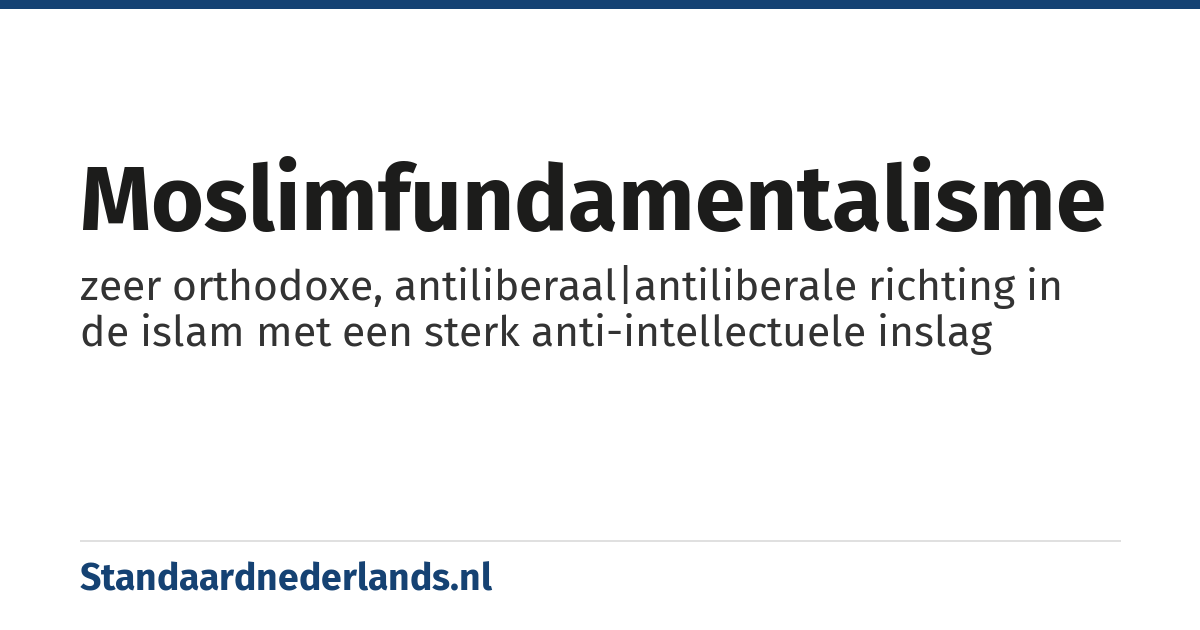 moslimfundamentalisme: zeer orthodoxe, antiliberaal|antiliberale richting in de islam met een sterk anti-intellectuele inslag