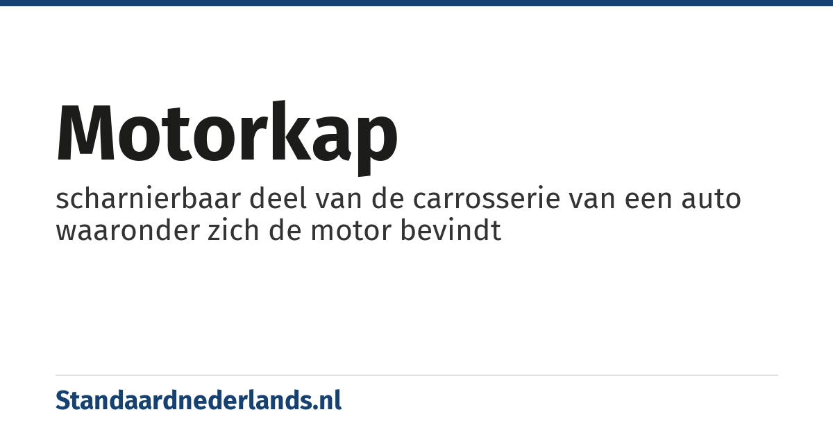 motorkap: scharnierbaar deel van de carrosserie van een auto waaronder zich de motor bevindt