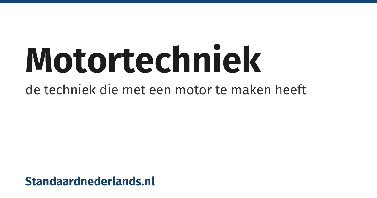 motortechniek: de techniek die met een motor te maken heeft