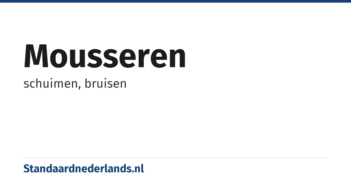 mousseren: schuimen, bruisen