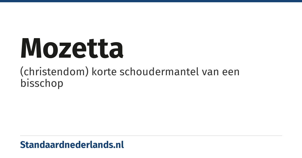 mozetta: (christendom) korte schoudermantel van een bisschop