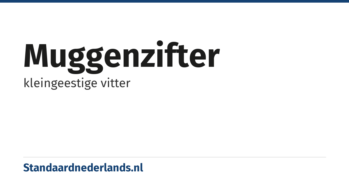 muggenzifter: kleingeestige vitter