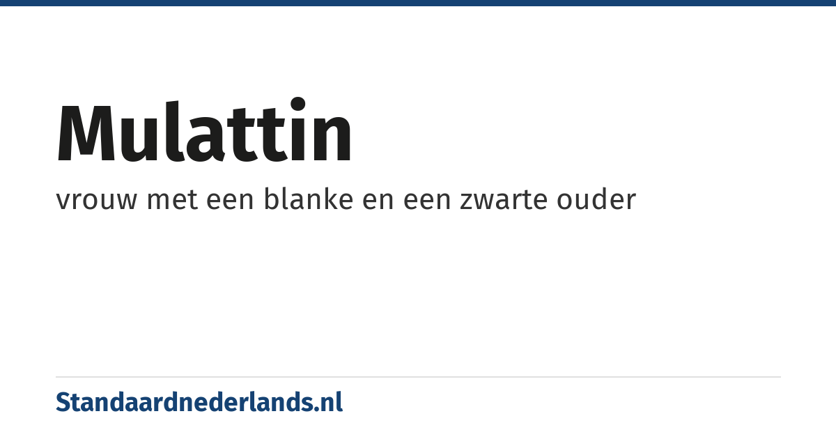 mulattin: vrouw met een blanke en een zwarte ouder