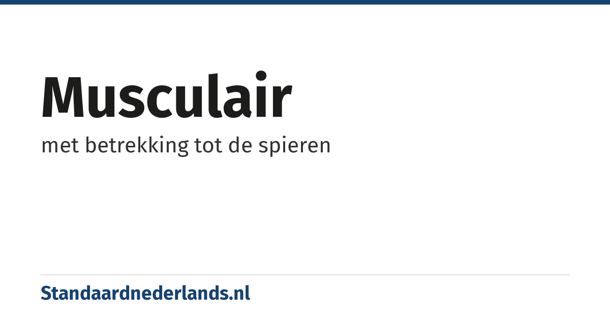 musculair: met betrekking tot de spieren