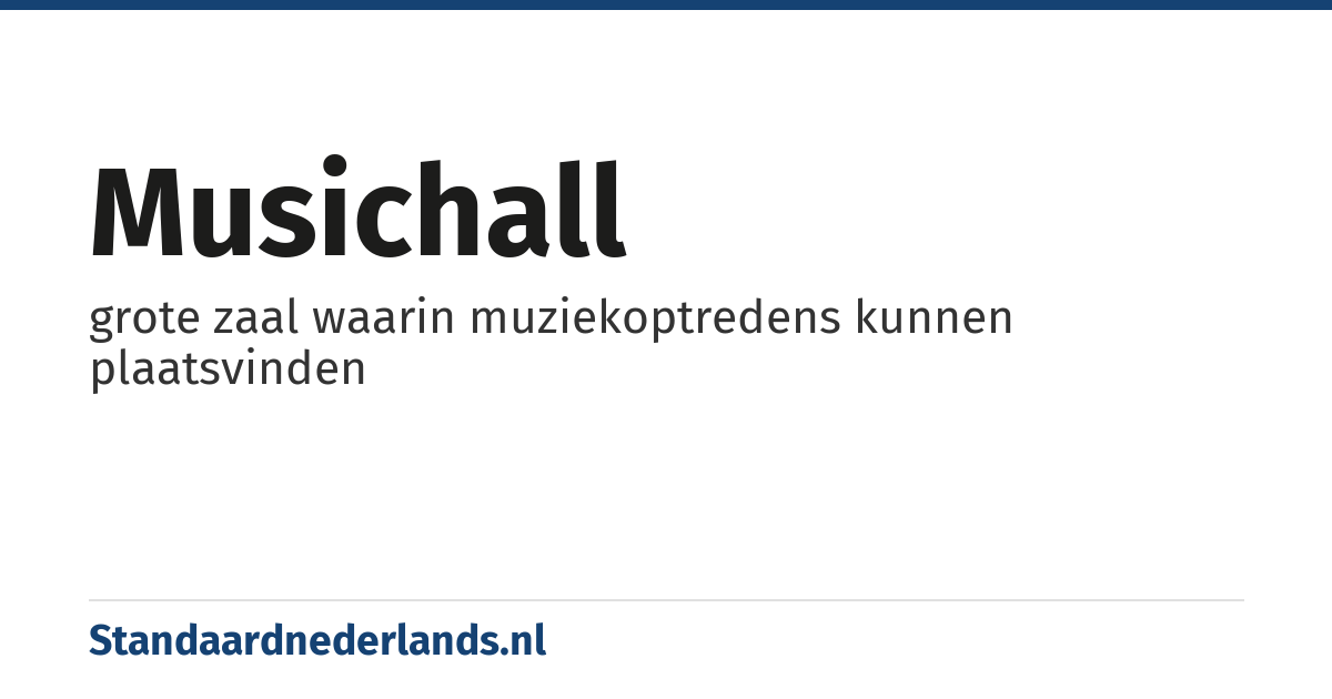 musichall: grote zaal waarin muziekoptredens kunnen plaatsvinden