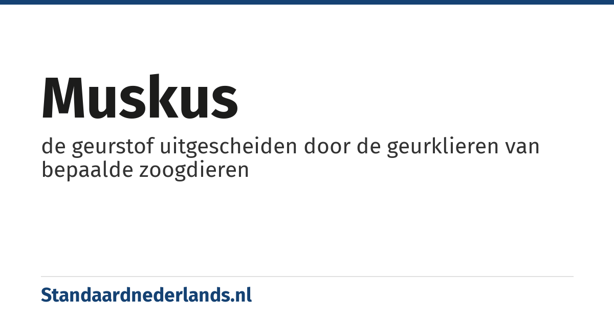 muskus: de geurstof uitgescheiden door de geurklieren van bepaalde zoogdieren